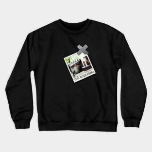 Geocaching: Shall We Play A Game Crewneck Sweatshirt